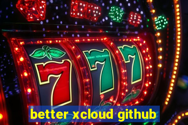 better xcloud github